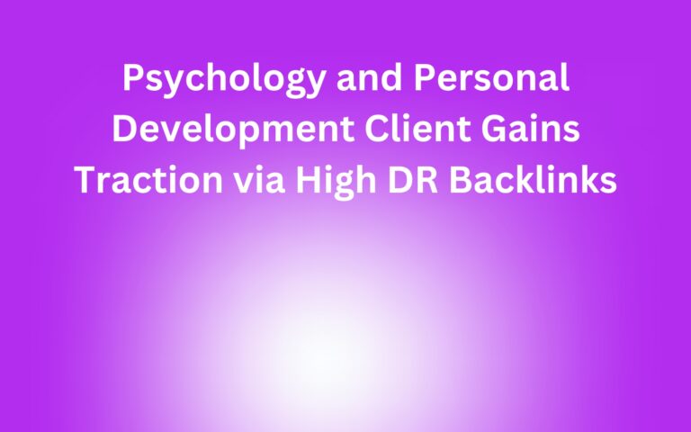 How We Gained Valuable Traffic For a Psychology and Personal Development Client
