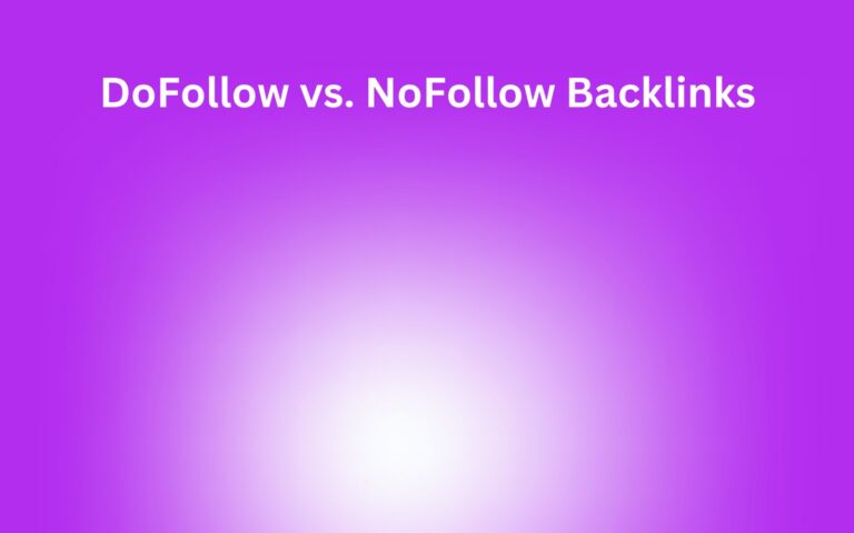 DoFollow vs. NoFollow Backlinks: What’s Best For SEO?