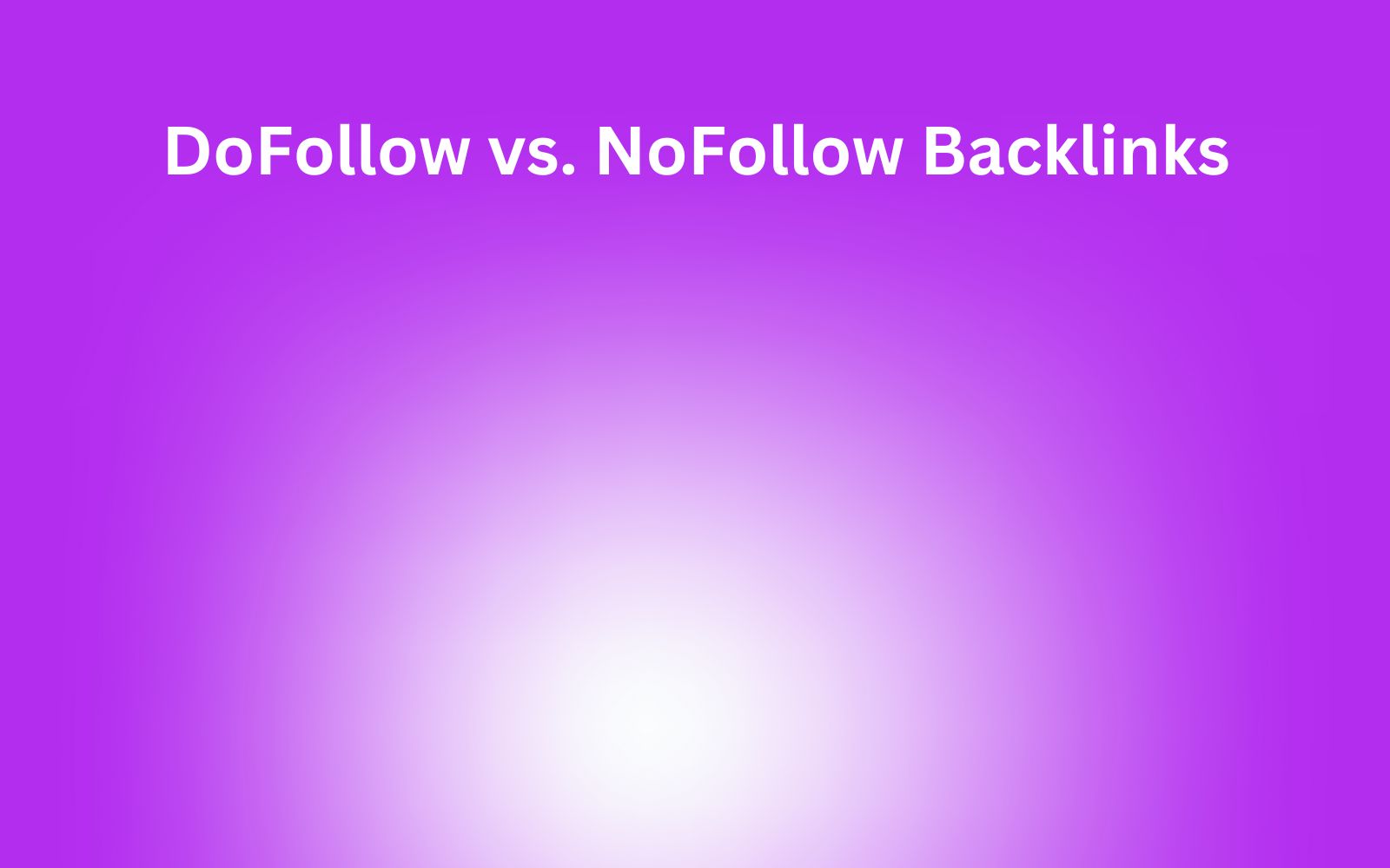 DoFollow vs. NoFollow Backlinks