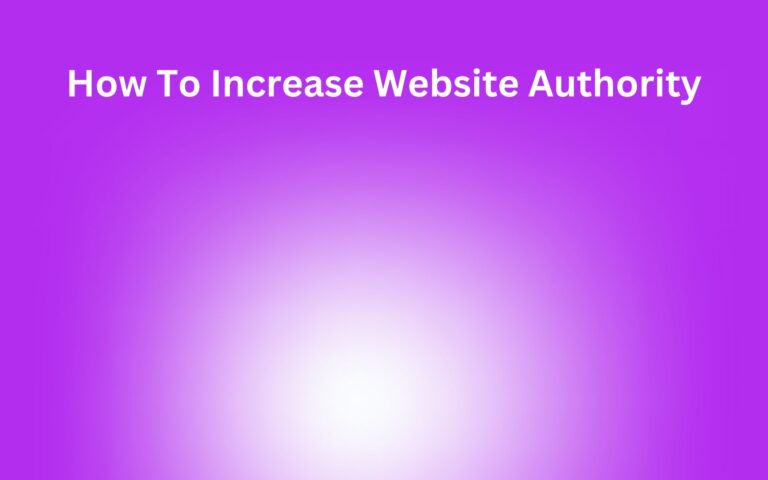 How To Increase Website Authority and Establish Your Business Online