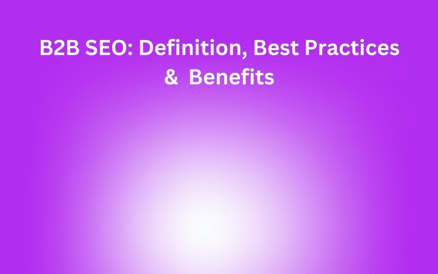 B2B SEO Best Practices for 2024 Linkifi