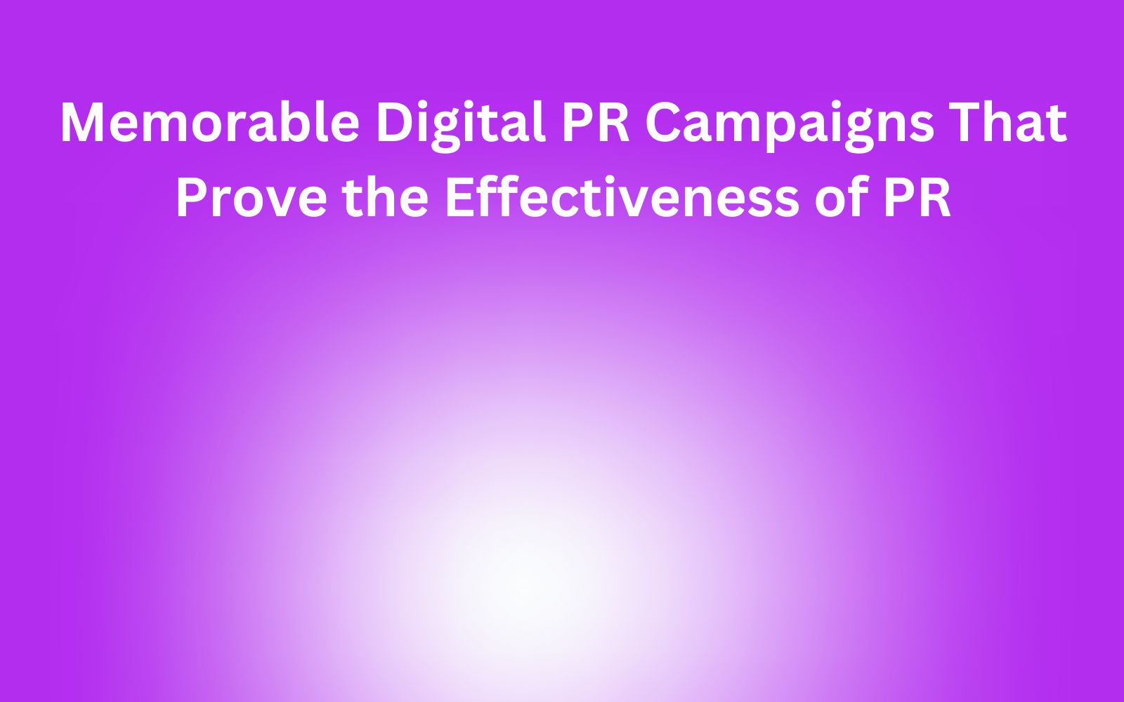 Digital PR campaigns