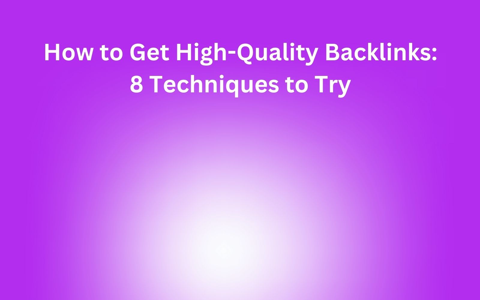 How to Get High Quality Links