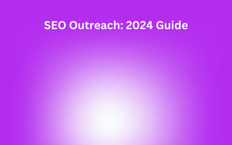 SEO Outreach: What it is & How to Do it Right?
